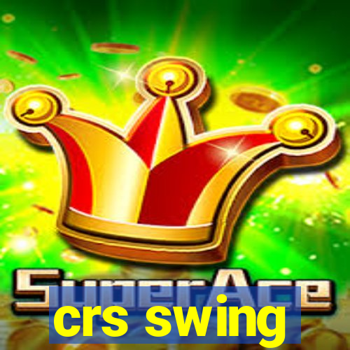 crs swing